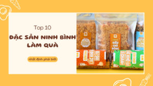 Top 10 đặc sản Ninh Bình làm quà nhất định phải biết